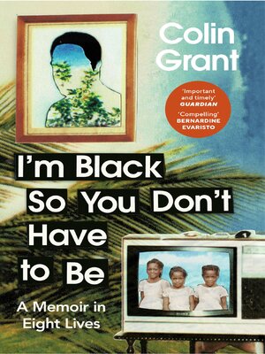 cover image of I'm Black So You Don't Have to Be